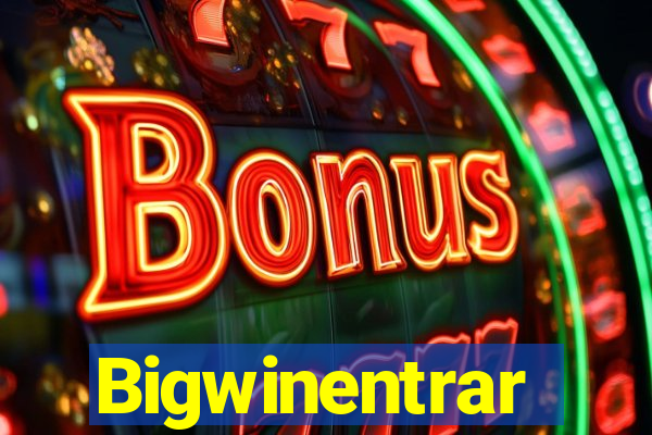 Bigwinentrar