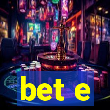 bet e