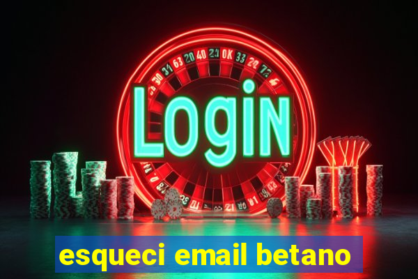 esqueci email betano