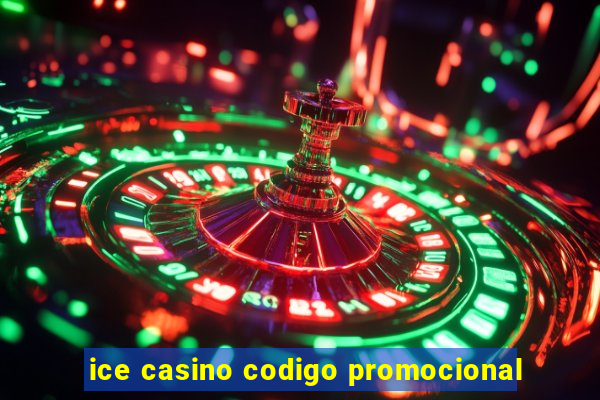 ice casino codigo promocional