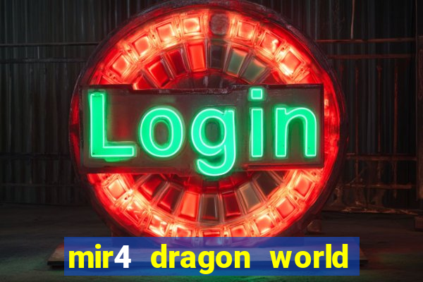 mir4 dragon world private server