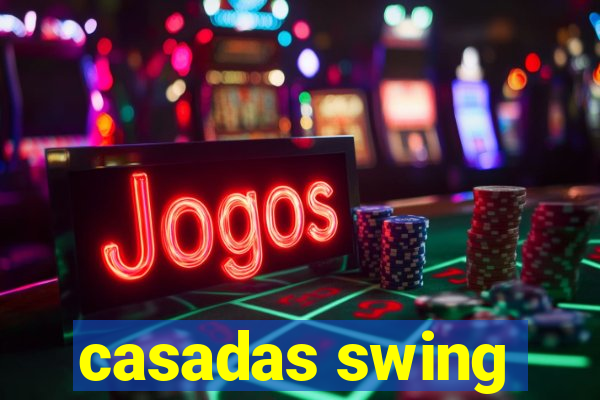 casadas swing