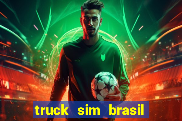 truck sim brasil dinheiro infinito