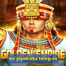 mc pipokinha telegran