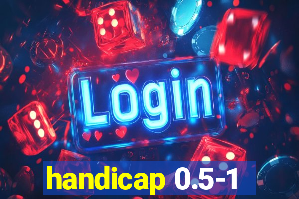 handicap 0.5-1