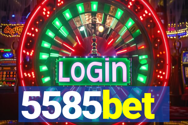 5585bet