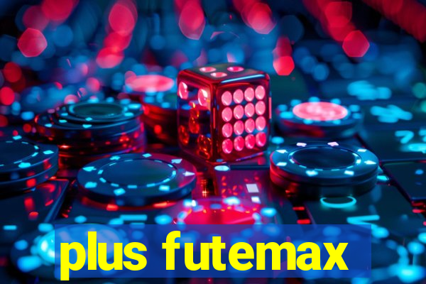 plus futemax