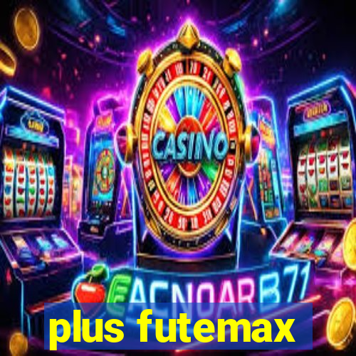 plus futemax