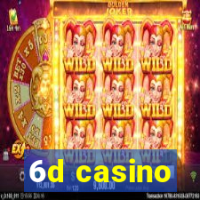 6d casino