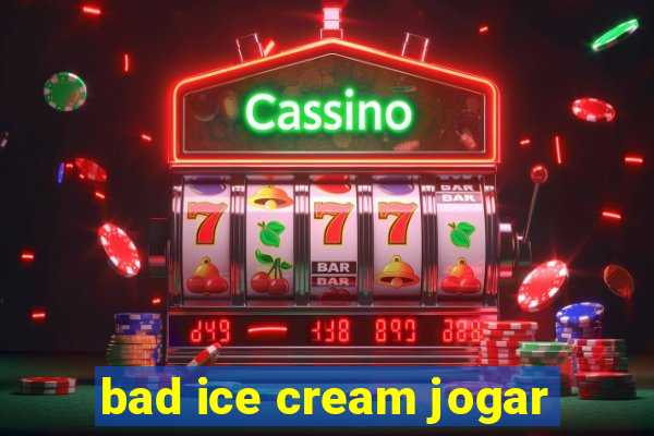 bad ice cream jogar