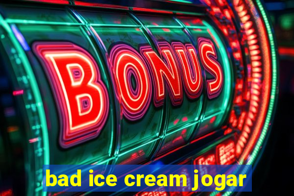 bad ice cream jogar