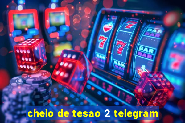 cheio de tesao 2 telegram