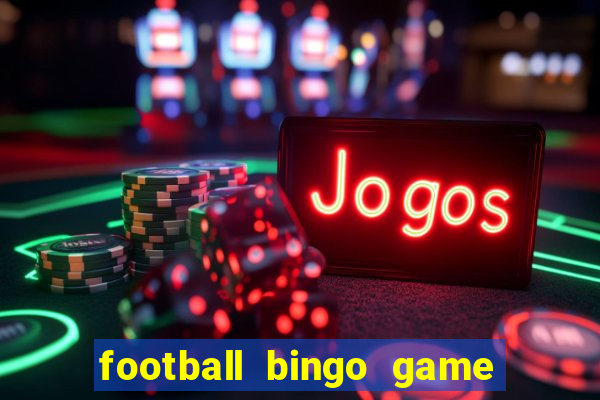 football bingo game - play now