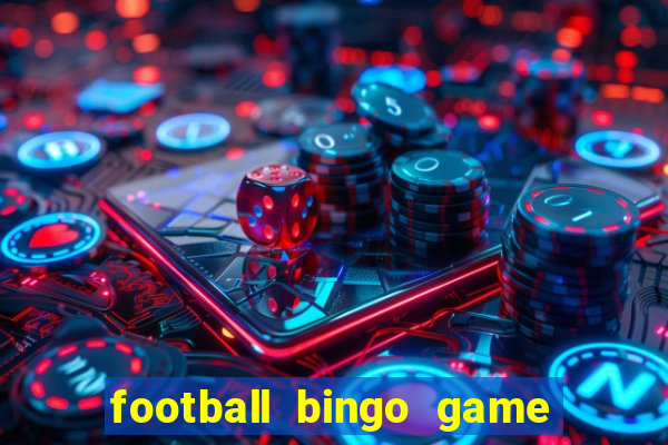 football bingo game - play now