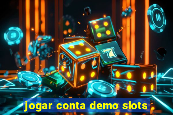 jogar conta demo slots