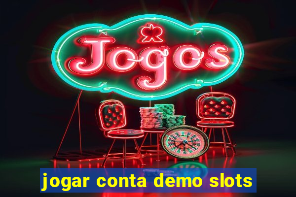 jogar conta demo slots