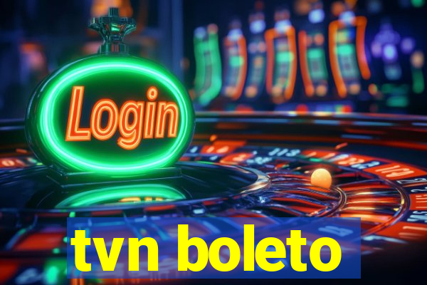 tvn boleto