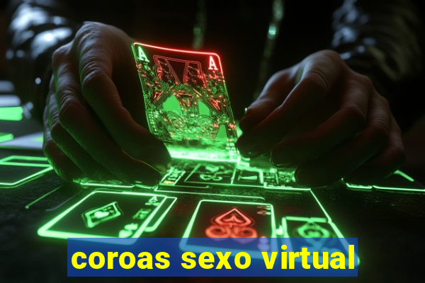 coroas sexo virtual