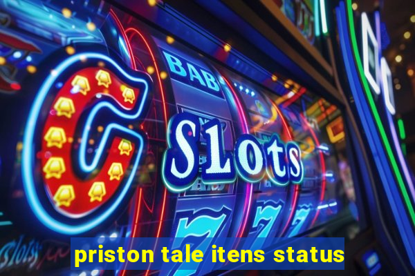 priston tale itens status