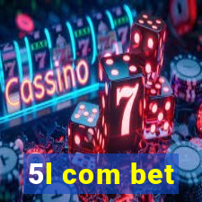 5l com bet