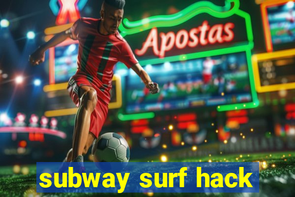 subway surf hack