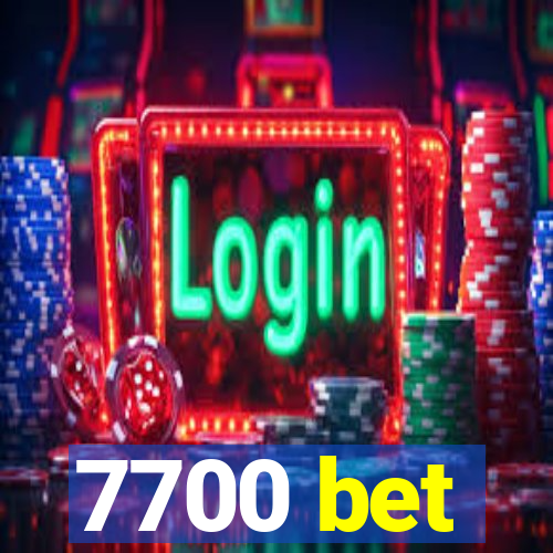 7700 bet