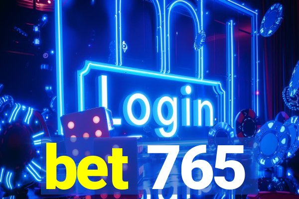 bet 765