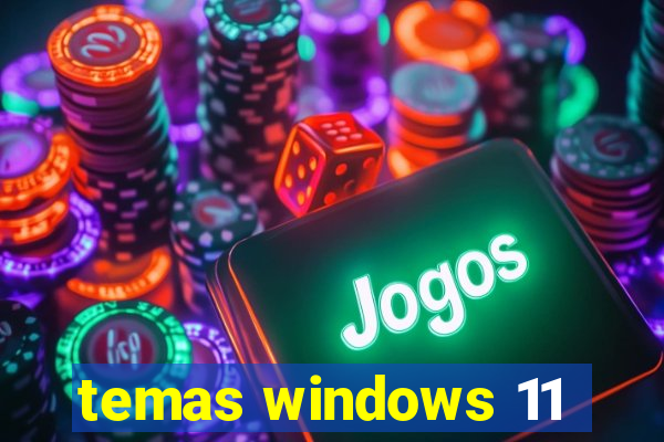 temas windows 11