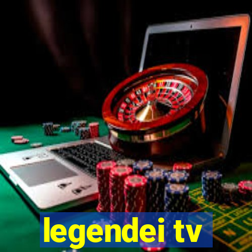 legendei tv