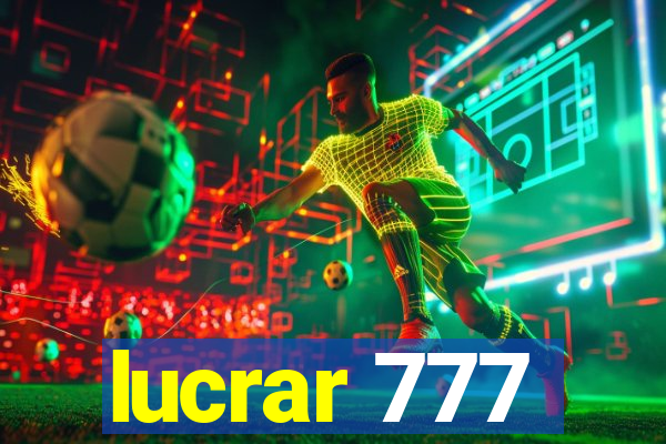 lucrar 777