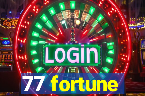 77 fortune