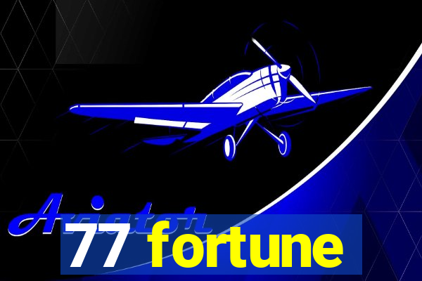 77 fortune