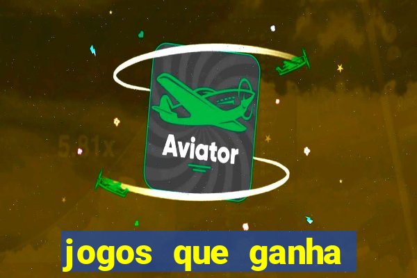 jogos que ganha dinheiro ao se cadastrar