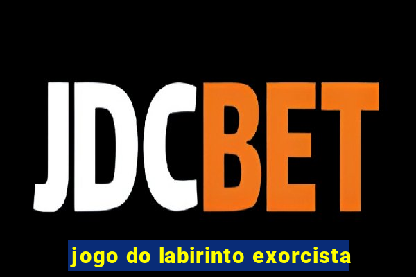 jogo do labirinto exorcista