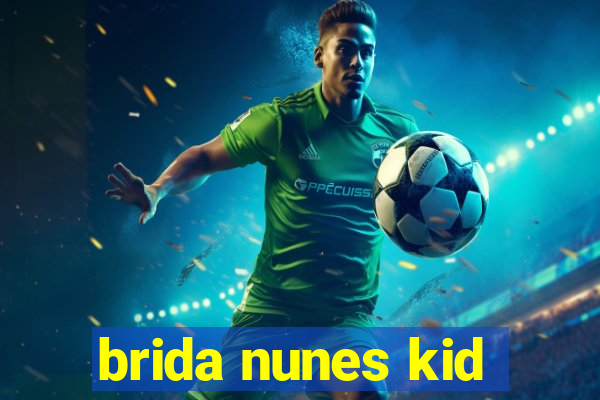 brida nunes kid