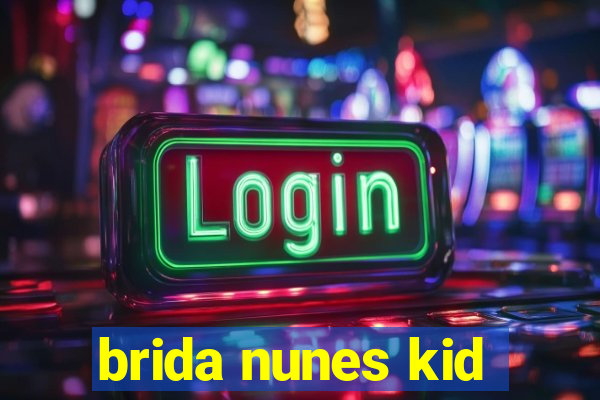 brida nunes kid