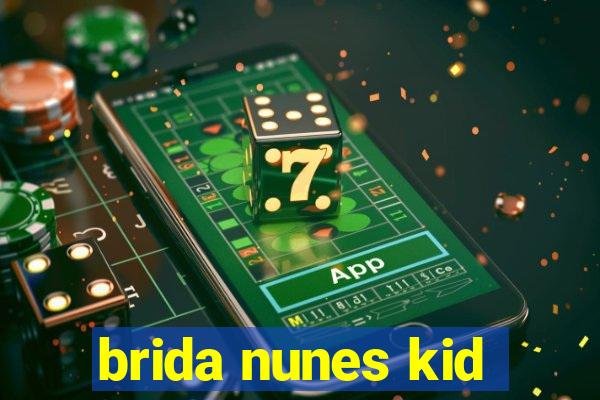 brida nunes kid