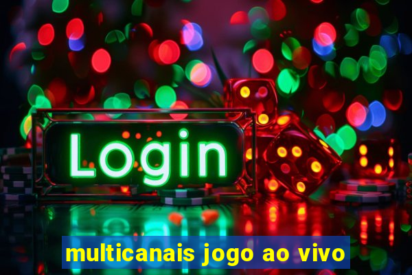 multicanais jogo ao vivo