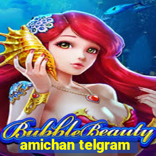 amichan telgram