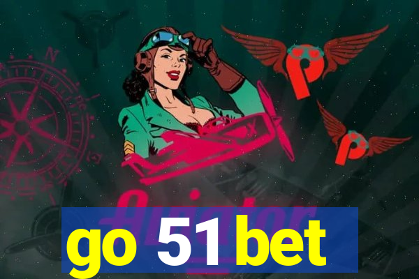 go 51 bet