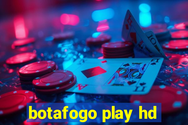 botafogo play hd