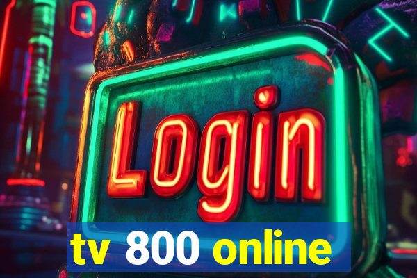 tv 800 online