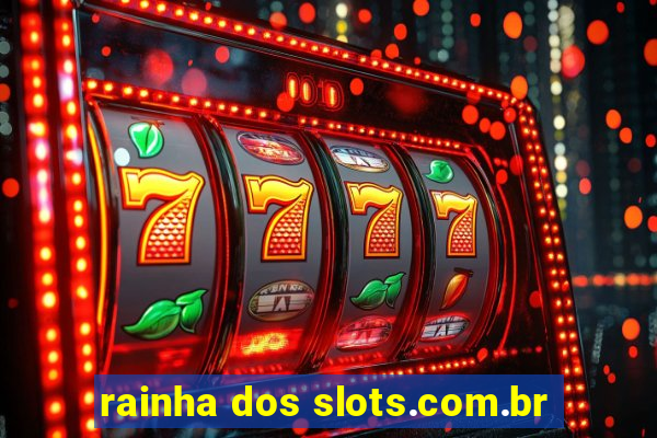 rainha dos slots.com.br