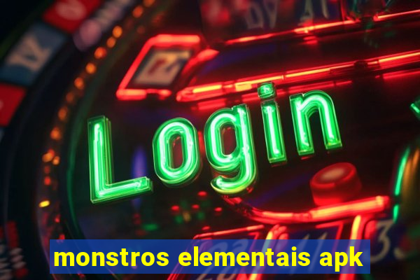 monstros elementais apk