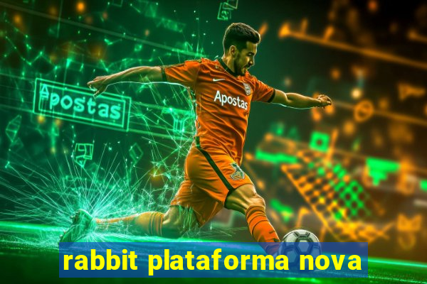 rabbit plataforma nova