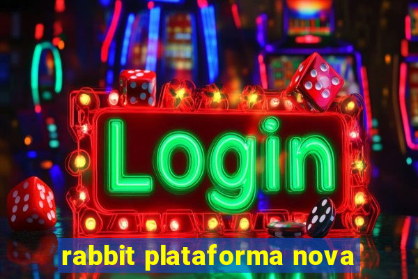 rabbit plataforma nova