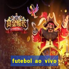 futebol ao vivo hoje futemax