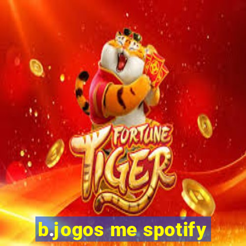 b.jogos me spotify