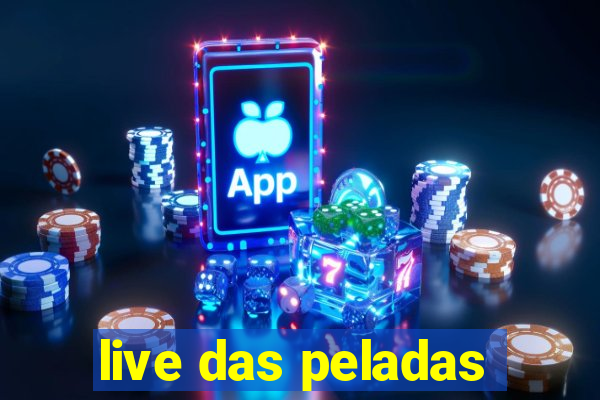 live das peladas