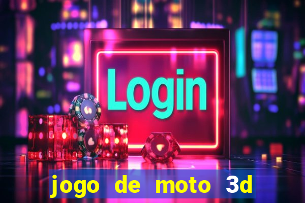 jogo de moto 3d de grau